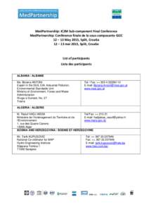 MedPartnership: ICZM Sub-component Final Conference MedPartnership: Conférence finale de la sous-composante GIZC 12 – 13 May 2015, Split, Croatia 12 – 13 mai 2015, Split, Croatie  List of participants
