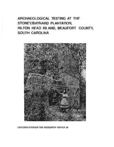 Archaeological Testing at the Stoney/Baynard Plantation, Hilton Head Island, Beaufort County, South Carolina