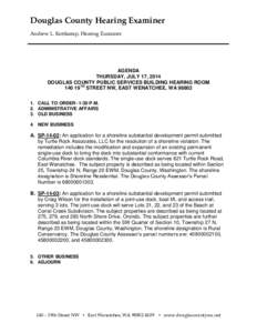 Douglas County Hearing Examiner Andrew L. Kottkamp, Hearing Examiner AGENDA THURSDAY, JULY 17, 2014 DOUGLAS COUNTY PUBLIC SERVICES BUILDING HEARING ROOM