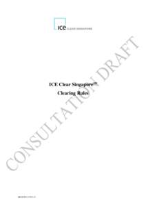 ICE Clear Singaporesm Clearing Rules SIDOCS01[removed]  Table of Contents