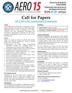 Call for Papers 16th CASI CASI Aerodynamics Symposium Venue CASI AERO 2015 is being held in Montréal, Canada’s largest aerospace hub and home to Bombardier, BellHelicopter-Textron, Pratt & Whitney and More. AERO’15 