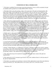 CONDITIONS OF THIS AUTHORIZATION 1. The holder is prohibited from knowingly giving false information. To do so will be considered a breach of conditions and be grounds for revocation: [RE:36 CFR 2.32(a[removed]The holde