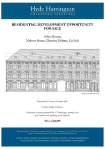 RESIDENTIAL DEVELOPMENT OPPORTUNITY FOR SALE Atlas House, Nelson Street, Denton Holme, Carlisle  Indicative purposes only
