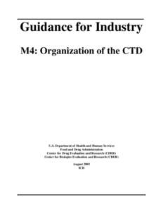Guidance for Industry M4: Organization of the CTD U.S. Department of Health and Human Services Food and Drug Administration Center for Drug Evaluation and Research (CDER)