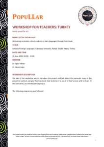 POPULLAR WORKSHOP FOR TEACHERS: TURKEY www.popullar.eu NAME OF THE WORKSHOP Motivating secondary school students to learn languages through their music