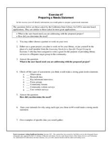 Exercise #7 Preparing a Needs Statement In this exercise you will identify information you would gather to prepare a grant needs statement. The questions below are those asked by the California State Library for LSTA out