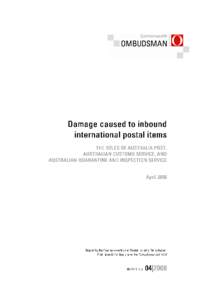 Australia Post, Australian Customs Service, Australian Quarantine and Inspection Service—Damage caused to inbound international postal items—04|2008