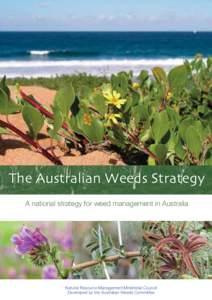 The Australian Weeds Strategy A national strategy for weed management in Australia Natural Resource Management Ministerial Council Developed by the Australian Weeds Committee