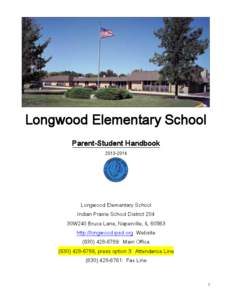 Longwood Elementary School Parent-Student Handbook[removed]Longwood Elementary School Indian Prairie School District 204