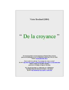 Victor Brochard (1884)  “ De la croyance ” Un document produit en version numérique par Bertrand Gibier, bénévole, professeur de philosophie au Lycée de Montreuil-sur-Mer (dans le Pas-de-Calais)