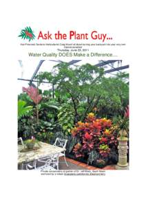 Ask Pinecrest Gardens Horticulturist Craig Morell all about turning your backyard into your very own tropical paradise! Thursday, June 23, 2011  Water Quality DOES Make a Difference....