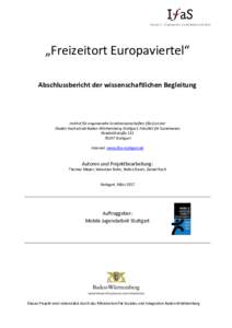 „Freizeitort Europaviertel“ Abschlussbericht der wissenschaftlichen Begleitung Institut für angewandte Sozialwissenschaften (Ifas) an der Dualen Hochschule Baden-Württemberg Stuttgart, Fakultät für Sozialwesen Ro