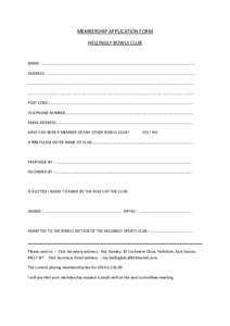 MEMBERSHIP APPLICATION FORM HELLINGLY BOWLS CLUB NAME:- …………………………………………………………………………………………………………………………………………. ADDRES