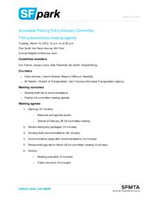 MARCH 5, 2013  Accessible Parking Policy Advisory Committee Fifth subcommittee meeting agenda Tuesday, March 12, 2013, 10 a.m. to 12:00 p.m. One South Van Ness Avenue, 6th Floor