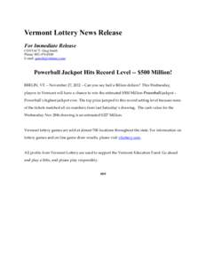 Vermont Lottery News Release For Immediate Release CONTACT: Greg Smith Phone: [removed]E-mail: [removed]