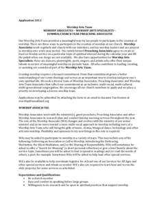 Application 2012 Worship Arts Team WORSHIP ASSOCIATES – WORSHIP ARTS SPECIALISTS – SUMMER/CHURCH YEAR PREACHING ASSOCIATES Our Worship Arts Team provides a meaningful way for lay people to participate in the creation