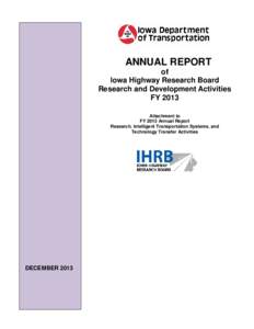 ANNUAL REPORT of Iowa Highway Research Board Research and Development Activities FY 2013 Attachment to