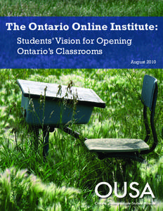 The Ontario Online Institute: Students’ Vision for Opening 	 Ontario’s Classrooms 