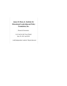 James B. Hunt, Jr. Institute for Educational Leadership and Policy Foundation, Inc. Financial Statements As of and for the Years Ended June 30, 2011 and 2010