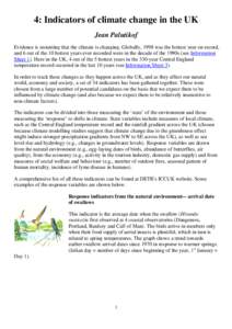 4: Indicators of climate change in the UK Jean Palutikof Evidence is mounting that the climate is changing. Globally, 1998 was the hottest year on record, and 6 out of the 10 hottest years ever recorded were in the decad