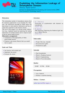 Exploiting the Information Leakage of Smartphone Sensors Advisor(s): Raphael Spreitzer Institute for Applied Information Processing and Communications (IAIK) Graz University of Technology, Austria