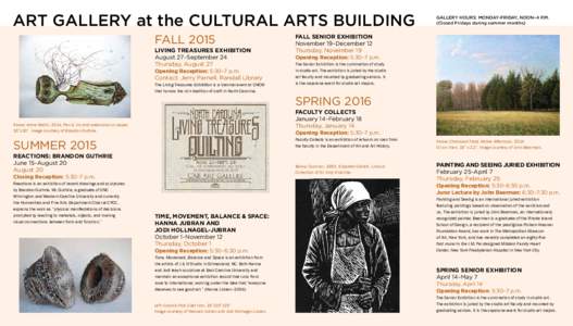 ART GALLERY at the Cultural Arts Building FALL 2015 LIVING TREASURES EXHIBITION August 27–September 24 Thursday, August 27 Opening Reception: 5:30–7 p.m.