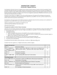 RESPIRATORY THERAPY  Associate of Applied Science The Respiratory Therapy Associate of Applied Science Degree program prepares students with the knowledge, clinical, and behavioral skills essential to providing competent