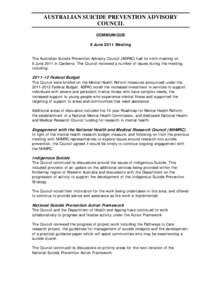 AUSTRALIAN SUICIDE PREVENTION ADVISORY COUNCIL COMMUNIQUE 9 June 2011 Meeting The Australian Suicide Prevention Advisory Council (ASPAC) had its ninth meeting on 9 June 2011 in Canberra. The Council reviewed a number of 