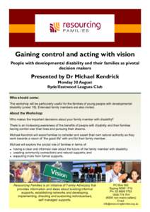 Gaining control and acting with vision People with developmental disability and their families as pivotal decision makers Presented by Dr Michael Kendrick Monday 30 August