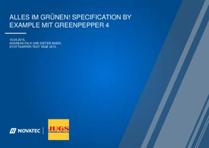 ALLES IM GRÜNEN! SPECIFICATION BY EXAMPLE MIT GREENPEPPER, ANDREAS FALK UND DIETER BAIER, STUTTGARTER TEST TAGE 2015