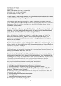 REPUBLIC OF NIGER[removed]MESSAGE OF THE REPUBLIC OF NIGER FOR THE U.S. – AFRICA SUMMIT WASHINGTON 5-6 AOUT 2014 Niger is pleased to participate in the First U.S.-Africa Summit under the theme with a strong symbol