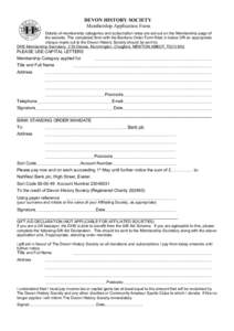 DEVON HISTORY SOCIETY Membership Application Form Details of membership categories and subscription rates are set out on the Membership page of the website. The completed form with the Bankers Order Form filled in below 