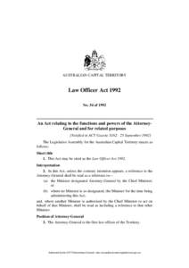 AUSTRALIAN CAPITAL TERRITORY  Law Officer Act 1992 No. 54 of[removed]An Act relating to the functions and powers of the AttorneyGeneral and for related purposes