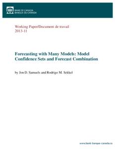 Working Paper/Document de travail[removed]Forecasting with Many Models: Model Confidence Sets and Forecast Combination by Jon D. Samuels and Rodrigo M. Sekkel
