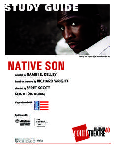 STUDY GUIDE  Photo of Jerod Haynes by joe mazza/brave lux, inc NATIVE SON adapted by