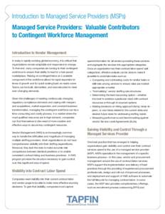 Introduction to Managed Service Providers (MSPs) Managed Service Providers: Valuable Contributors to Contingent Workforce Management Introduction to Vendor Management In today’s rapidly evolving global economy, it is c