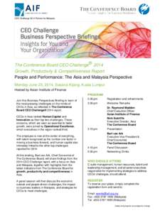 CEO Challenge 2014 Partner for Malaysia  The Conference Board CEO Challenge® 2014 Growth, Productivity & Competitiveness Report People and Performance: The Asia and Malaysia Perspective Monday June 23, 2014, Sasana Kija