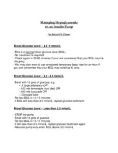 Managing Hypoglycaemia on an Insulin Pump For Baker IDI Clients Blood Glucose Level – [removed]mmol/L -This is a normal blood glucose level (BGL)