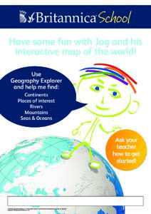 ®  Have some fun with Jog and his interactive map of the world! Use Geography Explorer