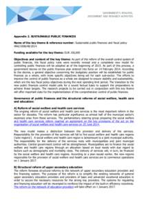 Appendix 2. SUSTAINABLE PUBLIC FINANCES Name of the key theme & reference number: Sustainable public finances and fiscal policy VNK[removed]Funding available for the key theme: EUR 100,000 Objectives and content of 