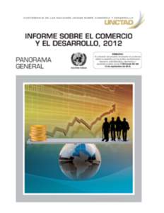 INFORME SOBRE EL COMERCIO Y EL DESARROLLO, 2012 Panorama general