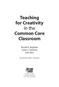 Teaching for Creativity in the Common Core Classroom Ronald A. Beghetto