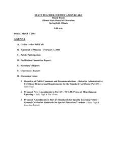 STATE TEACHER CERTIFICATION BOARD Board Room Illinois State Board of Education Springfield, Illinois 9:00 a.m. Friday, March 7, 2003