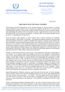 5 June 2012 PRESS RELEASE BY THE TRIAL CHAMBER United Nations Special Representative of the Secretary-General on Sexual Violence in Conflict Margot Wallström recently called on the Government of Cambodia and the ECCC to