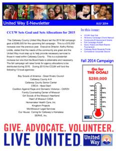 United Way E-Newsletter CCUW Sets Goal and Sets Allocations for 2015 The Callaway County United Way Board set the 2014 fall campaign goal at $280,000 for the upcoming fall campaign. This is a $15,000 increase over the pr