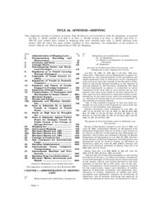 TITLE 46, APPENDIX—SHIPPING This Appendix consists of sections of former Title 46 that are not included in Title 46, Shipping, as enacted by Pub. L. 98–89, subtitle B of title V of Pub. L. 99–509, section 6 of Pub.
