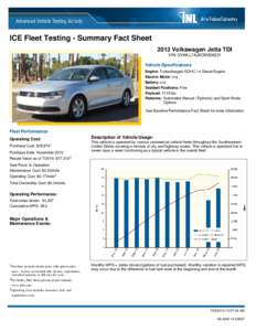 ICE Fleet Testing - Summary Fact Sheet 2013 Volkswagen Jetta TDI VIN: 3VWLL7AJ8DM206221 Vehicle Specifications Engine: Turbocharged DOHC I-4 Diesel Engine