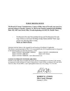 PUBLIC MEETING NOTICE  The Board of County Commissioners, County of Elko, State of Nevada, may meet in a quorum setting on Tuesday, January 14, 2014 at the Nannini Administration Building, Suite 102, 540 Court Street, El