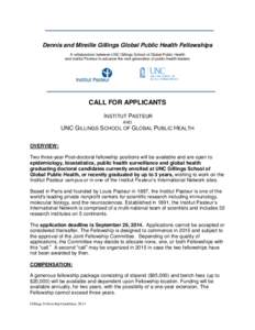 Dennis and Mireille Gillings Global Public Health Fellowships A collaboration between UNC Gillings School of Global Public Health and Institut Pasteur to advance the next generation of public health leaders CALL FOR APPL