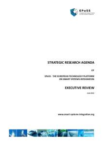 STRATEGIC RESEARCH AGENDA OF EPoSS - THE EUROPEAN TECHNOLOGY PLATFORM ON SMART SYSTEMS INTEGRATION  EXECUTIVE REVIEW